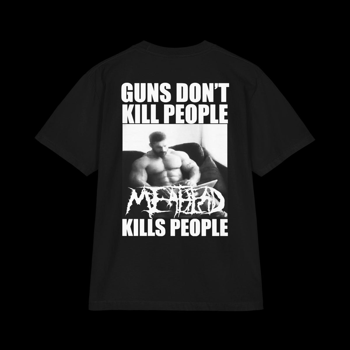 MEATHEAD K*LLING TEE